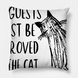 All Guests Must Be Approved By The Cat Pillow