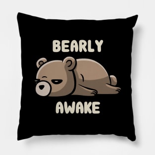 Bearly Awake - Funny Lazy Bear Gift Pillow