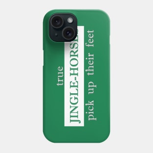 true jinglehorse pick up their feet jingle horse Phone Case