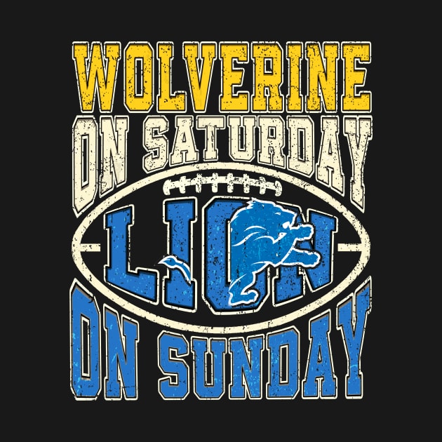 Wolverine On Saturday Lion On Sunday Detroit by HannessyRin