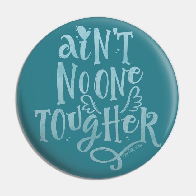 Ain't No One Tougher Pin by theshopbytw