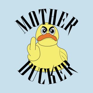 Mother Ducker T-Shirt