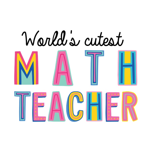 Math Teacher Gifts | World's cutest Math Teacher by BetterManufaktur