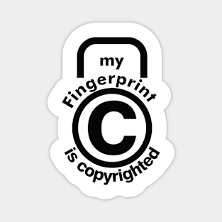 My fingerprint is copyrighted Magnet