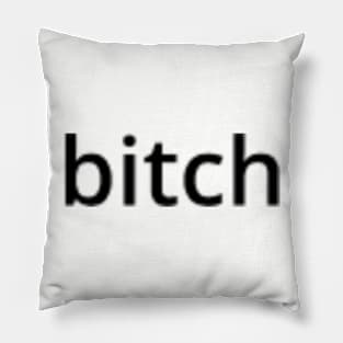 Bitch Pillow