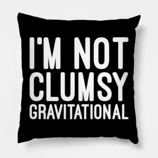 I'm not clumsy Pillow