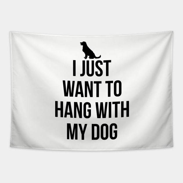I just want to hang with my dog Tapestry by mintipap