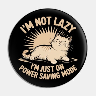 I'm Not Lazy I'm Just On Power Saving Mode Pin