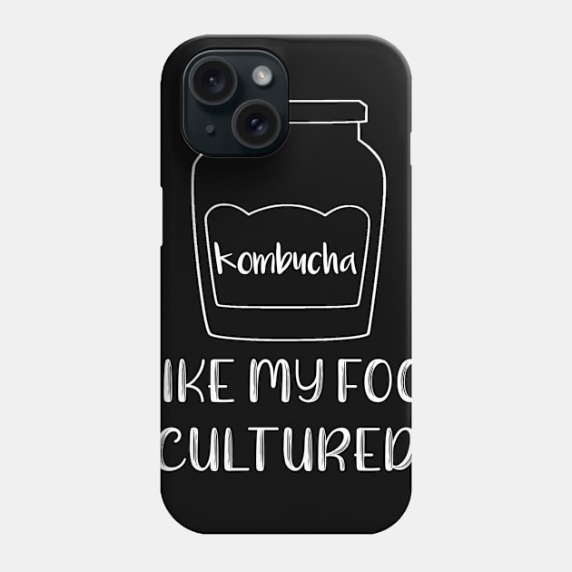 I Like My Food Cultured Kombucha Phone Case by LucyMacDesigns