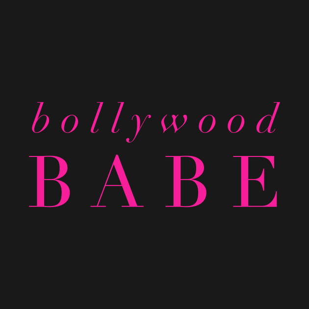 Bollywood Babe by MessageOnApparel