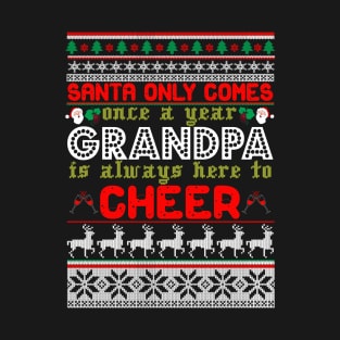 Santa Only Comes Once A Year Grandpa Is Always Here To Cheer T-Shirt