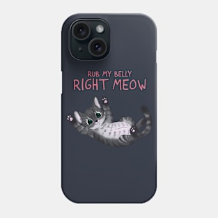 Right Meow Phone Case