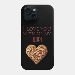 I love you Pizza Heart - Pizza Lover - Food lover - gift idea - Valentine's day Phone Case