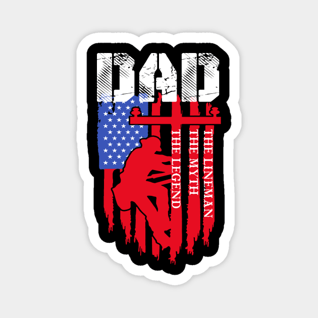 Lineman Dad Tshirt Dad Myth Legend gifts American Flag Magnet by Kaileymahoney