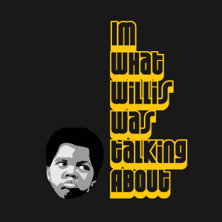 What you talking bout ? T-Shirt