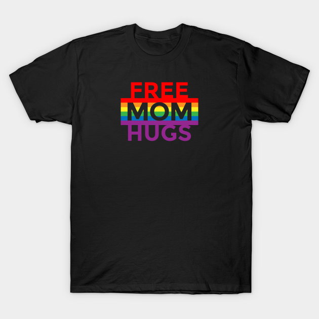 FREE MOM HUGS - Pride - T-Shirt