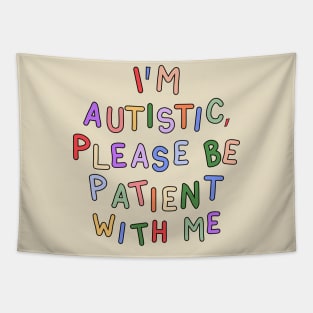 I'm Autistic, Please Be Patient With Me - Autism Advocacy Tapestry