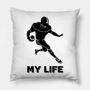 Football is my life Pillow