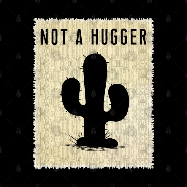 Vintage NOT A HUGGER T-Shirt Funny Retro Poster Cactus Tee by Ilyashop