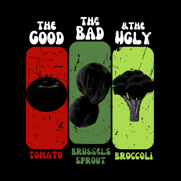 The Good The Bad And The Ugly Tomato Brussels Sprout Broccoli by DesignArchitect