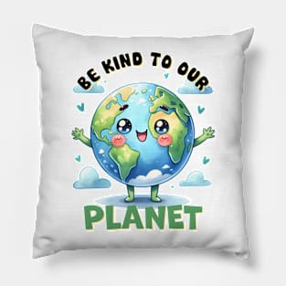 Be kind to our planet Pillow