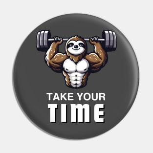 Sloth Lifting Weights - Take Your Time Fitness Design Pin