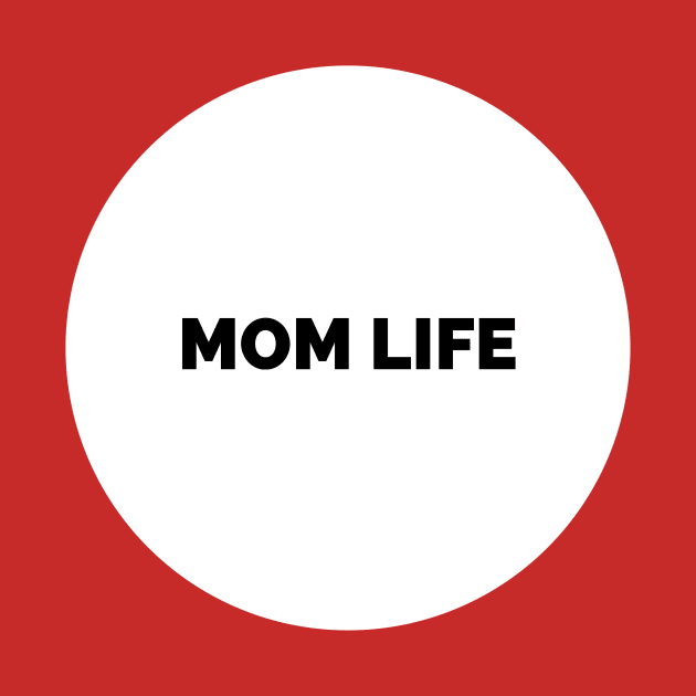 Mom Life by winsteadwandering