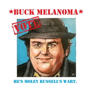 VOTE BUCK MELANOMA (Uncle Buck parody) T-Shirt