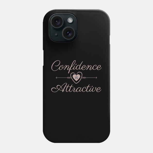 Confidence Is Attractive Phone Case by Orange Pyramid