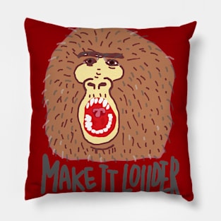 make it louder Pillow