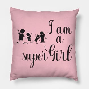 I am a super girl Pillow