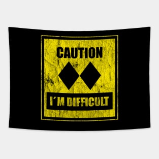 I'm difficult - Double Black Diamond Tapestry