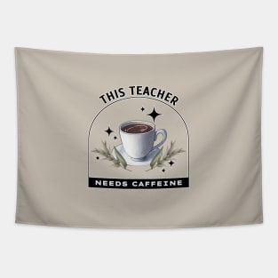 This Teacher Needs Caffeine - Coffee is magic Tapestry