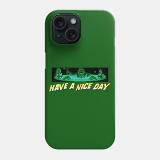 Have a Nice Day Phone Case