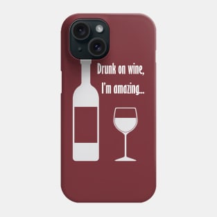 Drunk on wine, I'm amazing... Barenaked Ladies lyric - light text Phone Case