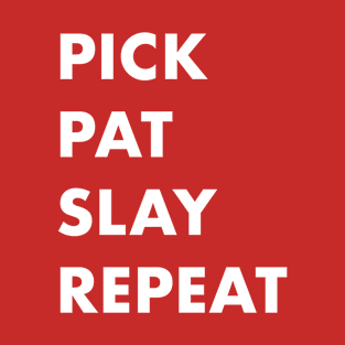 pick pat repeat T-Shirt