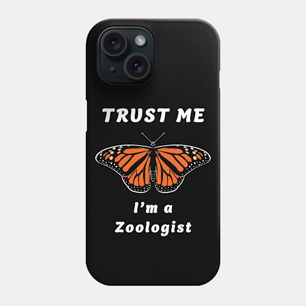 🦋 Monarch Butterfly, "Trust Me, I'm a Zoologist" Phone Case by Pixoplanet