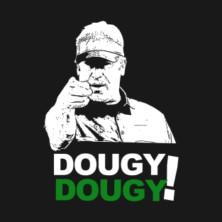 Dougy Dougy T-Shirt