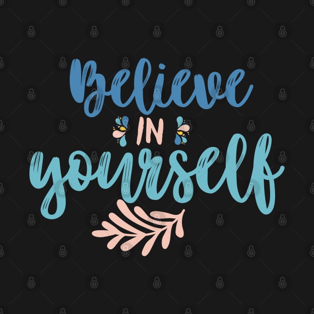 Believe in yourself by Blossom Self Care