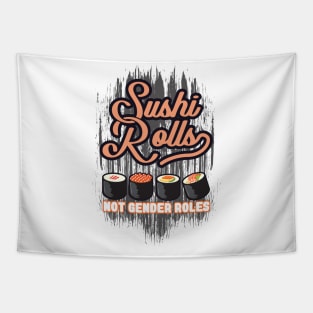 'Sushi Roles Not Gender Roles' Funny Sushi Gift Tapestry