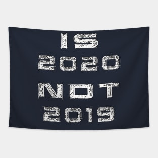 new year is 2020 not 2019 | new year collection 2020 Tapestry