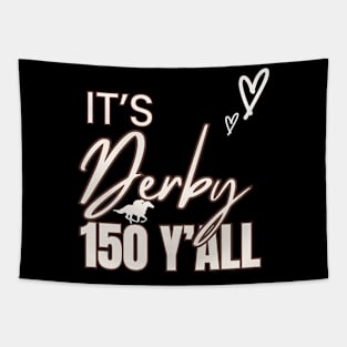 It'S Derby 150 Y'All Derby Day 2024 Horse Race Tapestry