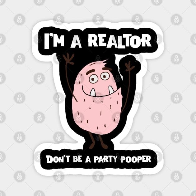 Real Estate Don't be a party pooper Magnet by The Favorita