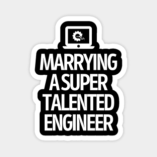 Marrying a super talented engineer Magnet