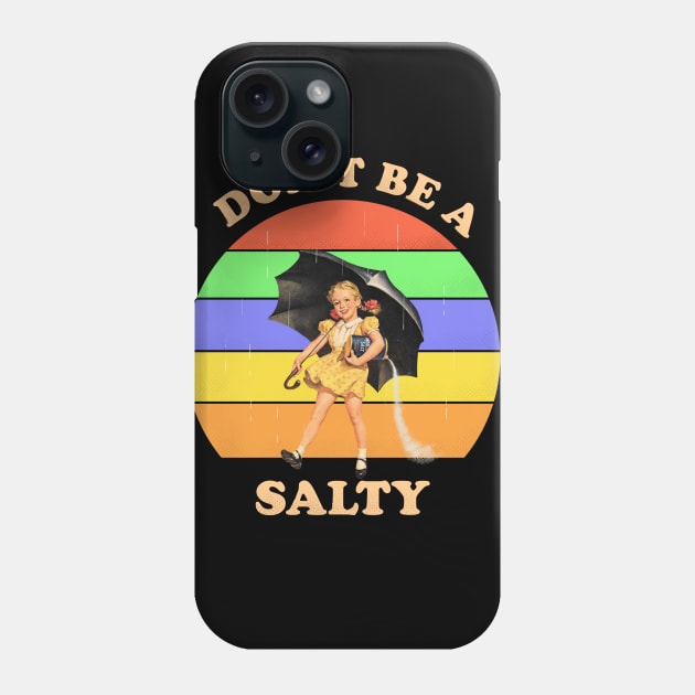 Don't be a salty Phone Case by Eoli Studio