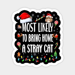 Most Likely To Bring Home A Stray Cat Matching Christmas Magnet