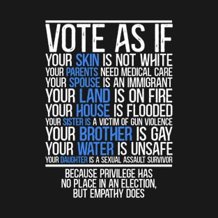 Vote As If Your Skin Is Not White Human's Rights T-Shirt