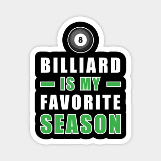 Billiard Is My Favorite Season Magnet