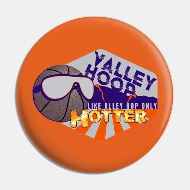 Valley Hoop, like Alley Oop Phoenix Basketball Fan Pin by GulfGal