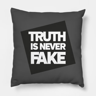 Truth is Never Fake Pillow